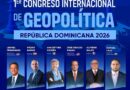 Arnaud resalta importancia del Congreso Internacional de Geopolítica República Dominicana 2026